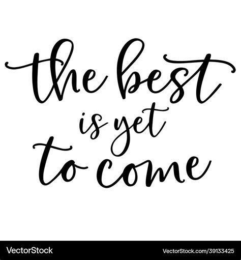 Best is yet to come inspirational quotes Vector Image