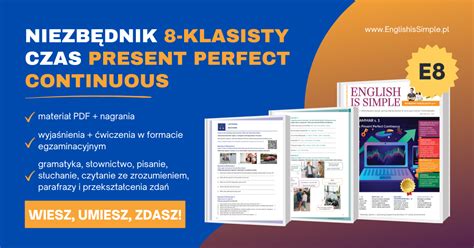 Niezbędnik 8 klasisty Czas Present Perfect Continuous ENGLISH IS SIMPLE