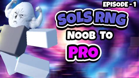 Sols Rng Noob To Pro Roblox Episode Youtube