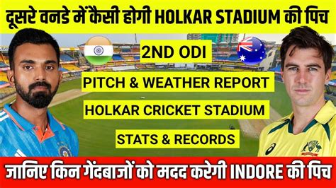 India Vs Australia Nd Odi Pitch Report Holkar Cricket Stadium