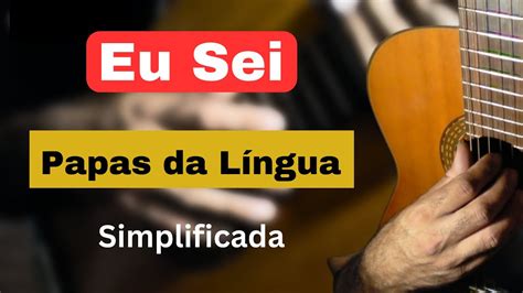 Papas da Língua Eu Sei Simplificada Aula de Violão auladeviolao