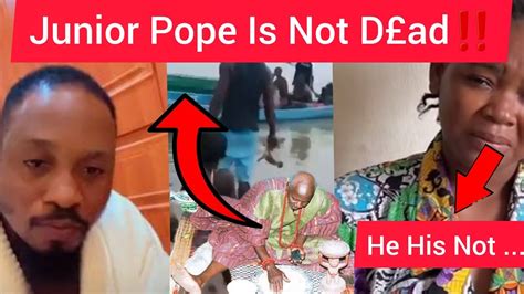 They Have Fooled Us Junior Pope Is Alive See Prove That Shows