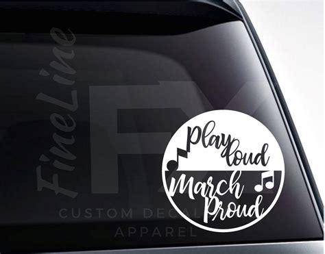 Play Loud March Proud Marching Band Vinyl Decal Sticker Finelinefx