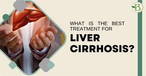 What Is The Best Treatment For Liver Cirrhosis Bharat Homeopathy