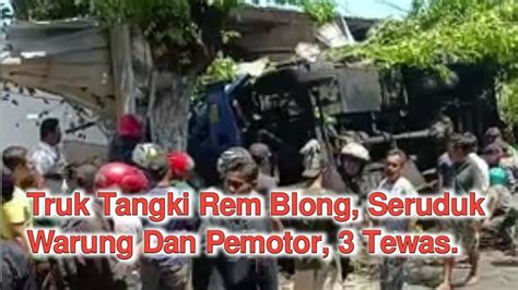 Kecelakaan Maut Truk Rem Blong Menewaskan Orang Md Youtube