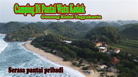 Camping Pantai Watu Kodok Gunung Kidul Yogyakarta Dji Mavic Air