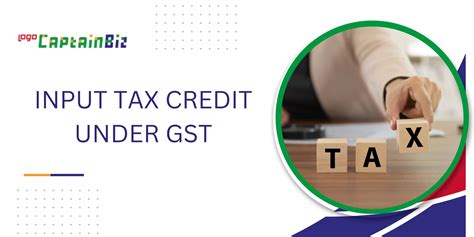 Input Tax Credit Get Gst Benefits Captainbiz Blogs