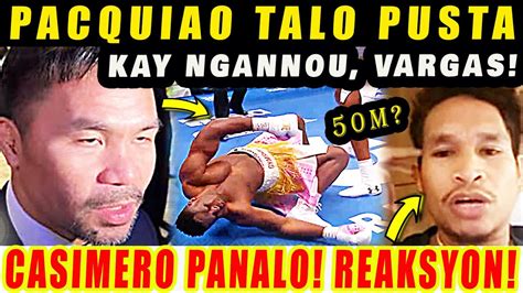 Breaking Pacquiao Talo Sa Pusta Kay Ngannou Milyon Casimero Panalo