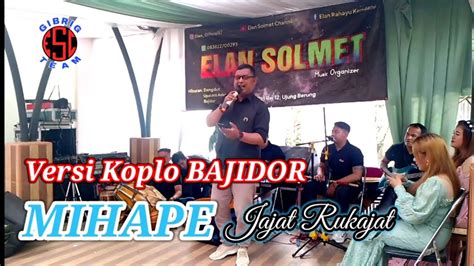 MIHAPE Ieu Cinta Abiel Jatnika Koplo Bajidor Jajat Rukajat Elan