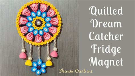 Quilled Dream Catcher Fridge Magnet Quilling Wall Showpiece Quilling