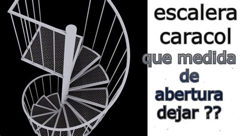 Que Medidas De Abertura Dejar Para Una Escalera Caracol Youtube