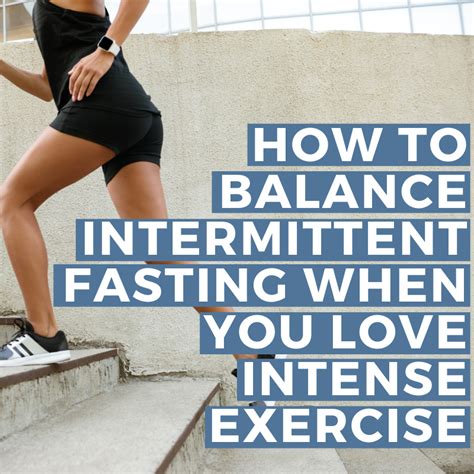 how to balance intermittent fasting when you love intense exercise ...