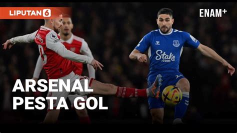 Arsenal Vs Everton Pesta Gol The Gunners Kian Kokoh Di Puncak