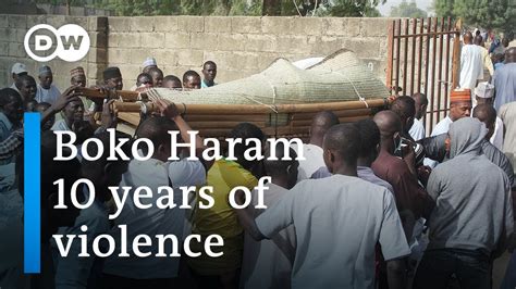 Boko Haram Leaves Millions Displaced 10 Years On Dw News Youtube