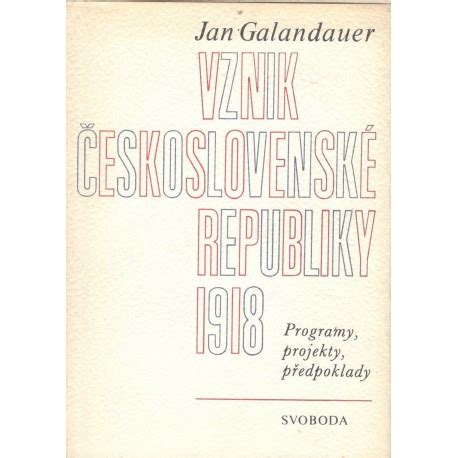 Galandauer J Vznik Eskoslovensk Republiky Abnormalizace