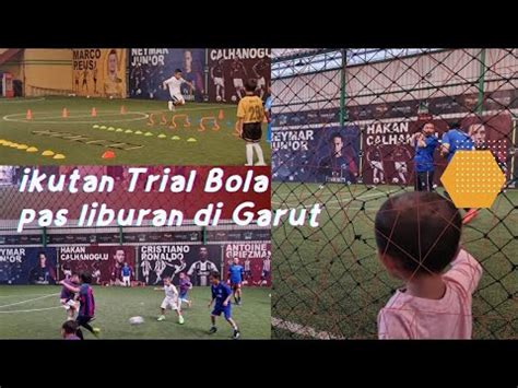 Ikutan Trial Bola Pas Lagi Liburan Di Garut Youtube