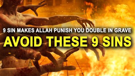 9 Sins Makes Allah Punish You Double In Grave Youtube