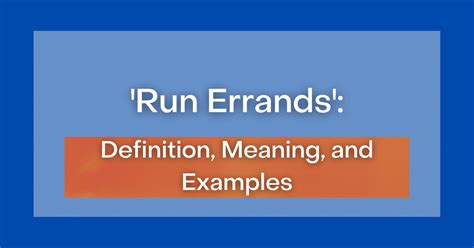 ‘Run Errands’: Definition, Meaning, and Examples