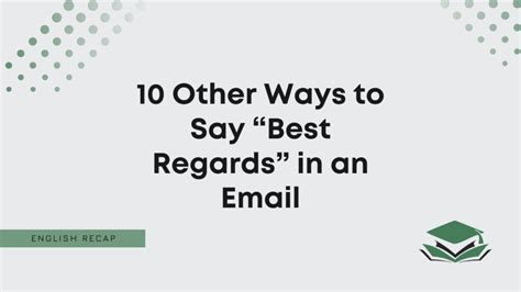 10 Other Ways To Say Best Regards In An Email English Recap