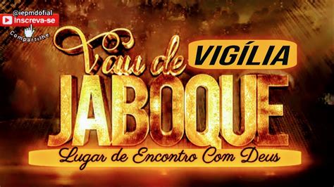 Vigília Vau de Jaboque Lugar de encontro Deus 3 Edição YouTube