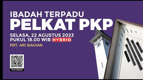 Live Ibadah Terpadu Pelkat Pkp Selasa Agustus Pukul