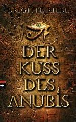 Der Kuss Des Anubis Brigitte Riebe