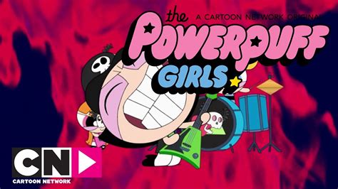 Powerpuff Girls O Metal Cartoon Network Youtube