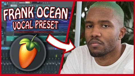 Frank Ocean Vocal Preset Fl Studio Easy Youtube