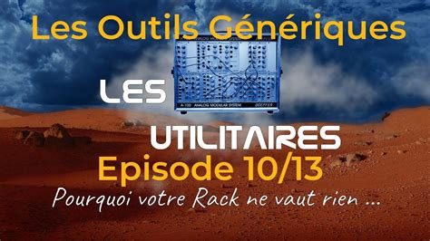 Utilitaires Génériques La Grande Saga des Utilitaires Eurorack