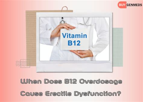 When Does B12 Overdosage Cause Erectile Dysfunction