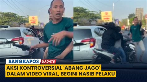 Aksi Kontroversial Abang Jago Dalam Video Viral Begini Nasib Pelaku