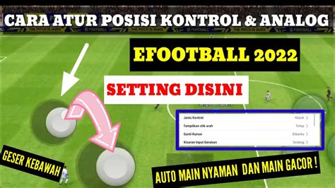 Cara Setting Kontrol Analog Efootball 2022 Mobile Settingan Kursor