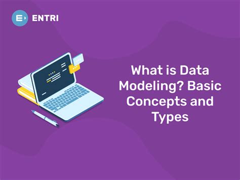 What Is Data Modeling Basic Concepts And Types Entri Blog