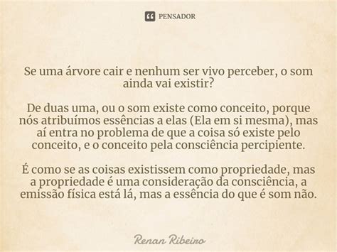 ⁠se Uma árvore Cair E Nenhum Ser Vivo Renan Ribeiro Pensador