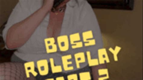 Boss Roleplay Part P Mature Busty Milf Clips Sale