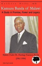 Kamuzu Banda of Malawi: A Study in Promise, Power, and Paralysis ...