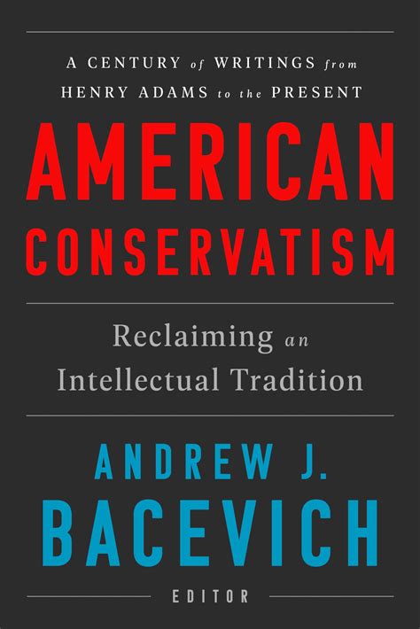 American Conservatism: Reclaiming an Intellectual Tradition: Bacevich ...