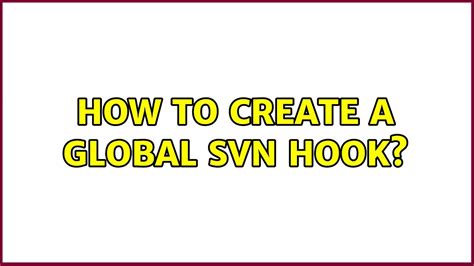 How To Create A Global Svn Hook Youtube