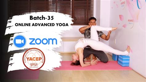 Batch 35 ONLINE ADVANCED YOGA Certificate Will Be Provided YACEP