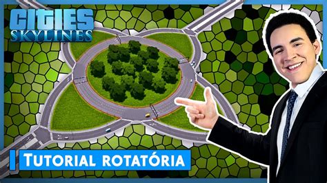 Tutorial Para Iniciantes Cities Skylines Como Fazer Rotat Ria Perfeita