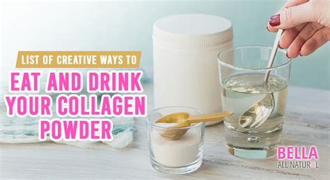 List of Creative Ways to Eat and Drink Your Collagen Powder – Bella All ...