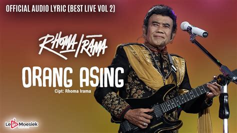 Rhoma Irama Orang Asing Official Audio Lyric Best Live Vol Youtube