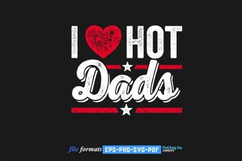 I Heart Hot Dads Fathers Day Graphic By Craftoria Arts Creative Fabrica