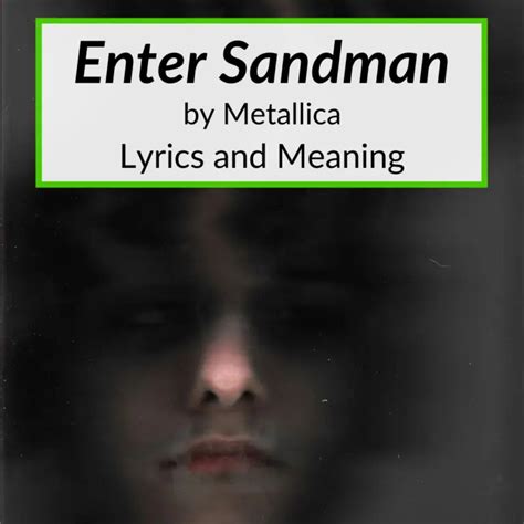 "Enter Sandman" Lyrics & Meaning (Metallica)