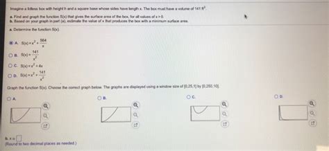 Solved Imagine A Lidless Box With Height H And A Square Base Chegg