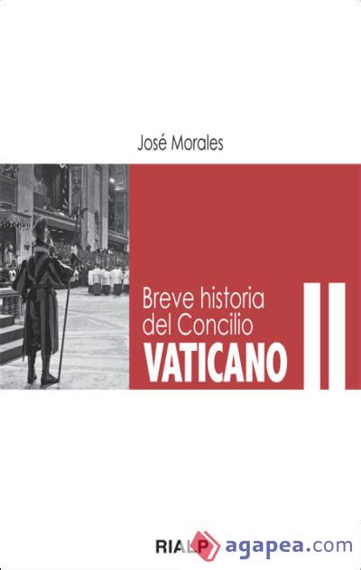 BREVE HISTORIA DEL CONCILIO VATICANO II JOSE MORALES 9788432142062