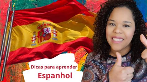 Aprender Falar Espanhol Dicas Para Aprender O Espanhol Mais R Pido