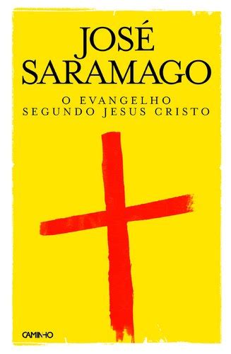 Sugest O De Leitura O Evangelho Segundo Jesus Cristo Jos Saramago