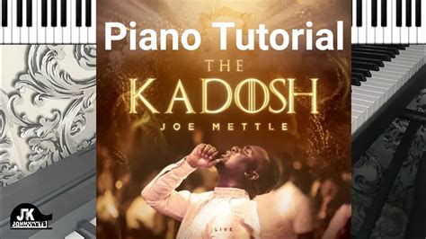 Piano Tutorial "Kadosh" By Joe Mettle Chords - Chordify