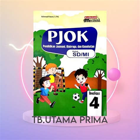 Jual Buku Siswa Pjok Kurikulum Penggerak Merdeka Kelas Sd Mi